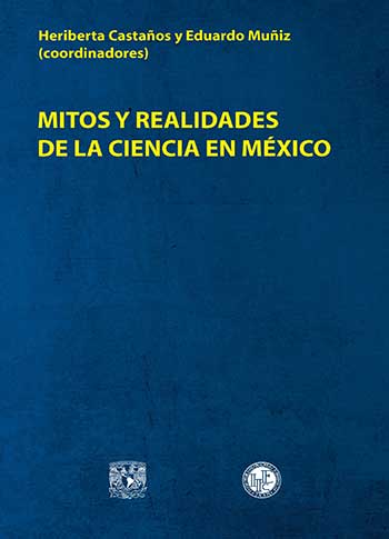 Mitos y realidades de la ciencia en México Portada. Mitos y realidades de la ciencia en México
