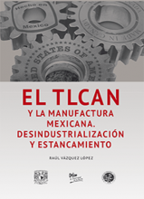 El TLCAN y la manufactura mexicana